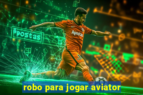 robo para jogar aviator